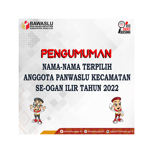 PENGUMUMAN  HASIL SELEKSI CALON ANGGOTA PANWASLU KECAMATAN SE-OGAN ILIR TAHUN 2022