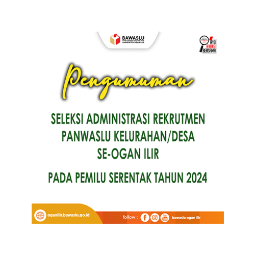 PENGUMUMAN SELEKSI ADMINISTRASI PANWASLU KELURAHAN/DESA SE- KABUPATEN OGAN ILIR TAHUN 2023